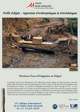 
Profils d'objets. Approches d'anthropologues et d'archéologues, VIIe colloque international de la Maison René-Ginouvès. Partiteur d'eau d'irrigation au Népal
