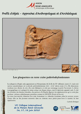 
Profils d'objets. Approches d'anthropologues et d'archéologues, VIIe colloque international de la Maison René-Ginouvès. Les plaquettes en terre cuite paléobabyloniennes
