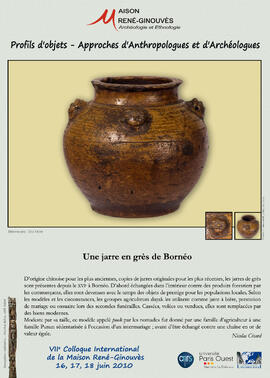 
Profils d'objets. Approches d'anthropologues et d'archéologues, VIIe colloque international de la Maison René-Ginouvès. Une jarre en grès de Bornéo
